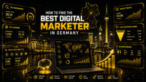 How to Find the Best Digital Marketer in Germany: A Complete Guide for Businesses